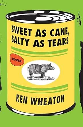 Sweet as Cane, Salty as Tears: A Novel eBook : Wheaton, Ken: Amazon.in ...