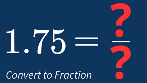 1.75 As A Fraction (& Mixed Fraction) - YouTube