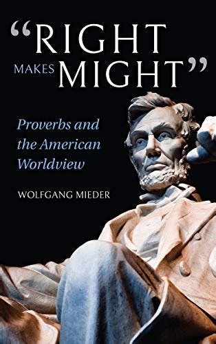 "Right Makes Might": Proverbs and the American Worldview eBook : Mieder ...