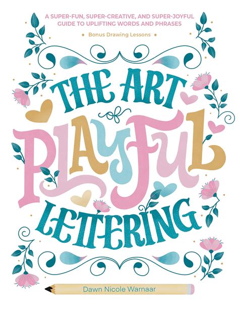 The Art of Playful Lettering: A Super-Fun, Super-Creative, and Super ...