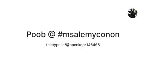 Poob @ #msalemyconon — Teletype
