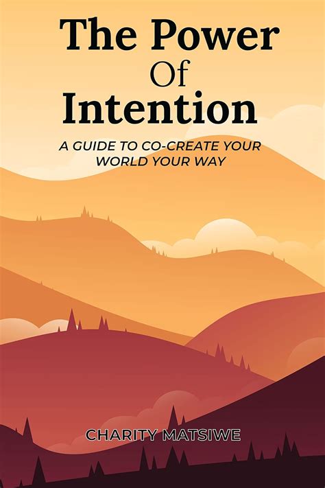 THE POWER OF INTENTION: A Guide to Co-Create Your World Your Way eBook ...