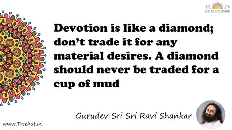 Devotion is like a diamond; don’t trade it for any material... Quote by ...