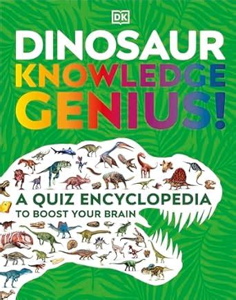 Dinosaur Knowledge Genius!: A Quiz Encyclopedia to Boost Your Brain ...