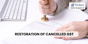Process for Restoration of Cancelled GST Registration certificate