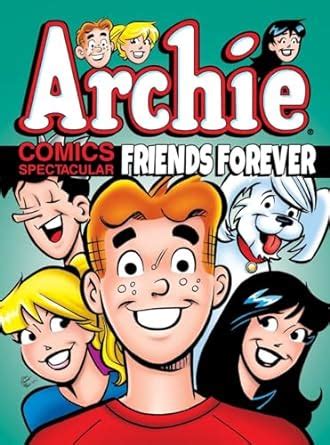 Archie Comics Spectacular: Friends Forever (Archie Comics Spectaculars ...