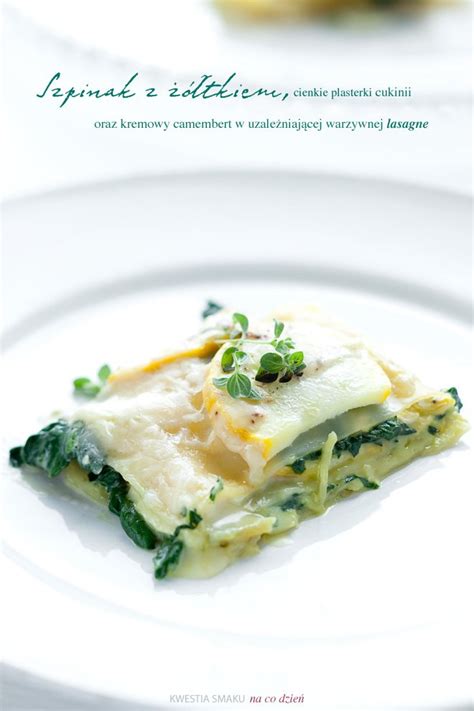 Lasagne ze szpinakiem i cukini?   Kwestia Smaku