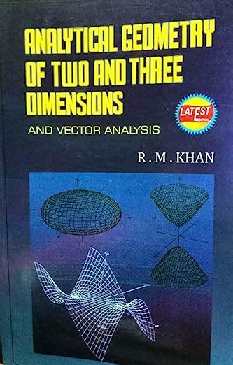 Buy Analytical Geometry of Two and Three Dimensions and Vector Analysis ...