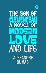 The Son of Clemenceau, A Novel of Modern Love and Life: Buy The Son of ...