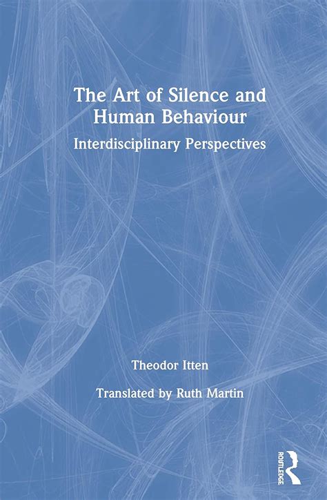 Buy The Art of Silence and Human Behaviour: Interdisciplinary ...