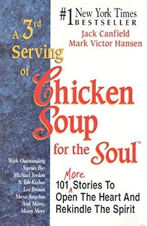 A 3rd Serving of Chicken Soup for the Soul: 101 More Stories to Open ...