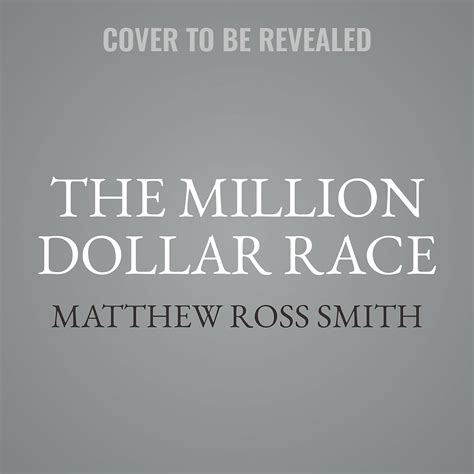The Million Dollar Race : Smith, Matthew Ross, Fouhey, James, Griffith ...