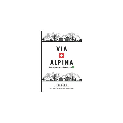Buy Via Alpina. The Swiss Alpine Pass Route 1. Logbook including stage ...