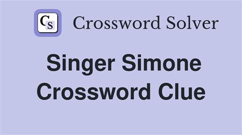 Singer Simone - Crossword Clue Answers - Crossword Solver