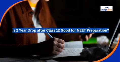 Is 2 Year Drop after Class 12 Good for NEET Preparation? | CollegeDekho