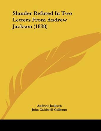 Amazon.in: Buy Slander Refuted In Two Letters From Andrew Jackson Book ...