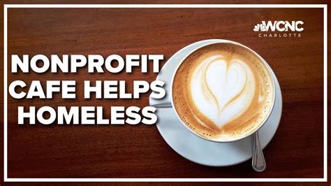 New nonprofit cafe fighting homelessness | Charlotte, NC | wcnc.com