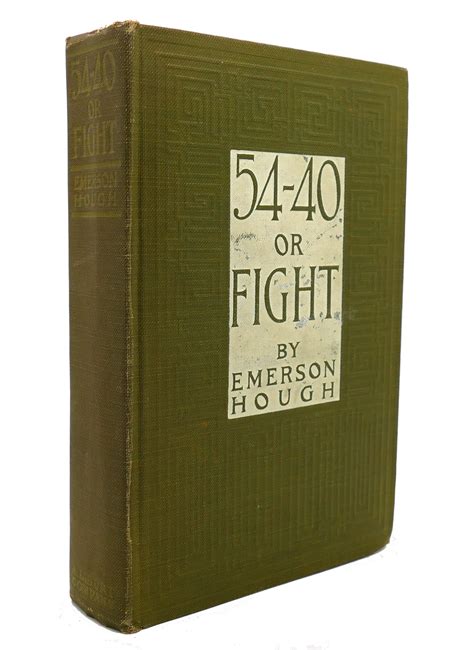 54-40 OR FIGHT by Emerson Hough: Hardcover (1909) First Edition; First ...