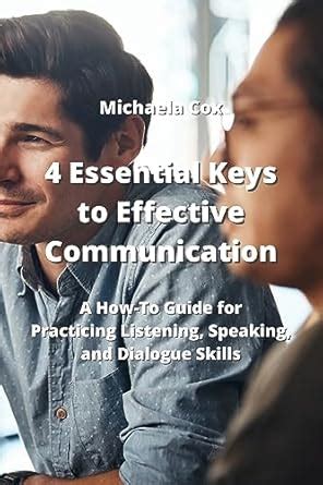 Buy 4 Essential Keys to Effective Communication: A How-To Guide for ...