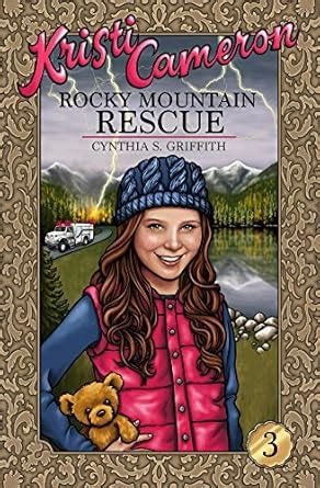 Rocky Mountain Rescue (Kristi Cameron Book 3) eBook : Griffith, Cynthia ...