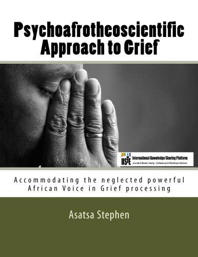 Buy Psychoafrotheoscientific Approach to Grief: Accommodating the ...