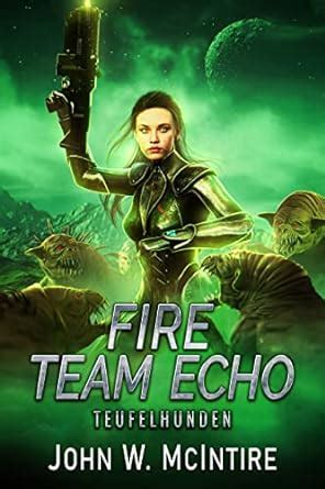 Fire Team Echo: Teufelhunden eBook : McIntire, John W: Amazon.in: Books