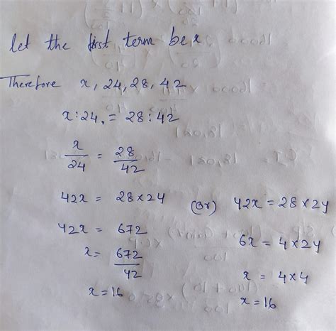 The second, third and fourth terms of a proportion are 24, 28 and 42 ...