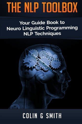 The NLP Toolbox: Your Guide Book to Neuro Linguistic Programming NLP ...