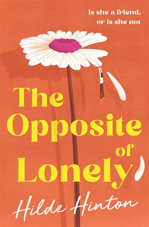 HILDE HINTON The Opposite of Lonely. Reviewed by Amelia Dudley ...