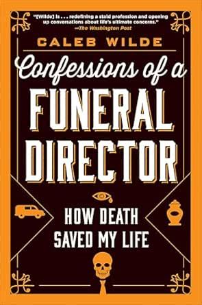 Confessions of a Funeral Director: How Death Saved My Life eBook ...