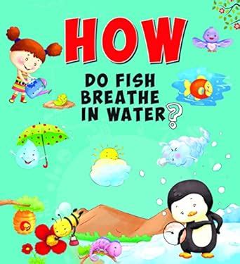 Encyclopedia: How Do Fish Breathe In Water?( Questions & Answers) : Om ...