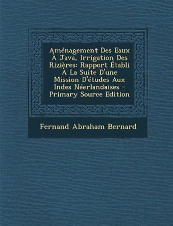Buy Amenagement Des Eaux a Java, Irrigation Des Rizieres: Rapport ...