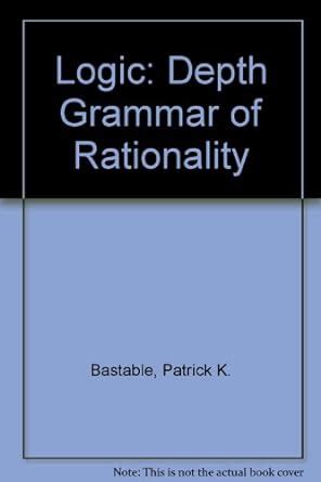 Buy Logic: Depth Grammar of Rationality Book Online at Low Prices in ...