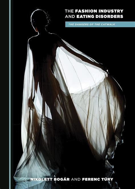 Buy The Fashion Industry and Eating Disorders: The Dangers of the ...