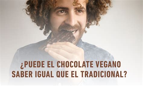 ¿Puede el chocolate vegano saber igual que el tradicional? Un recorrido ...