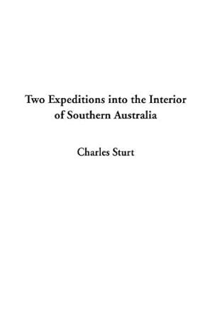 Buy Two Expeditions Into The Interior Of Southern Australia Book Online ...