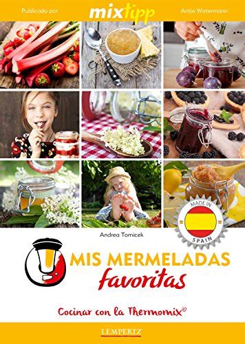 MIXtipp: Mis Mermeladas favoritas (español): cocinar con el Thermomix ...