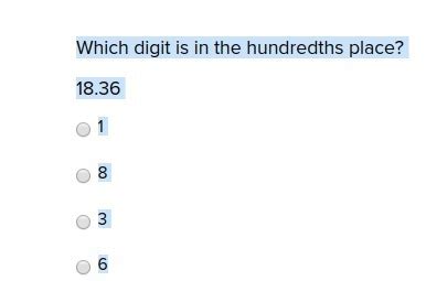 which digit is in the hundredths place 18.36 - Brainly.in