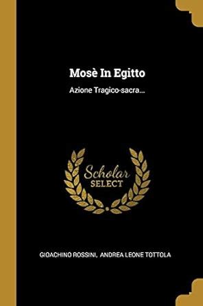Buy Mosè In Egitto: Azione Tragico-sacra... Book Online at Low Prices ...
