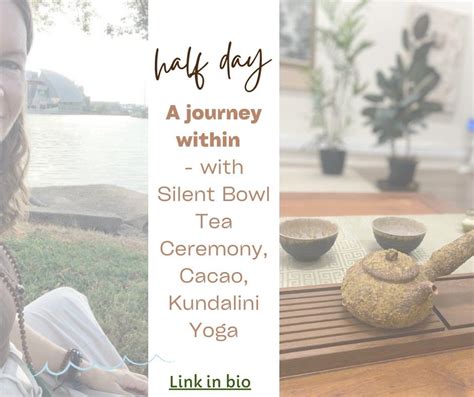 ½ day Immersion – a Journey Within - with Silent Bowl Tea Ceremony ...