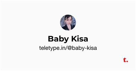 Baby Kisa — Teletype