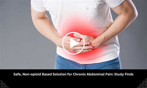 Safe, Non-opioid Based Solution for Chronic Abdominal Pain: Study Finds