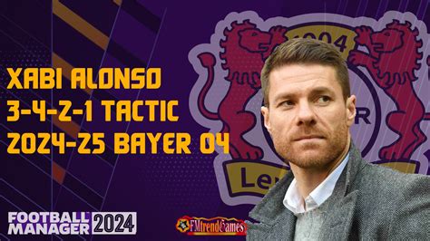 FM24 Xabi Alonso 3-4-2-1 Tactic with Bayer Leverkusen 24-25 | FMtrendGames