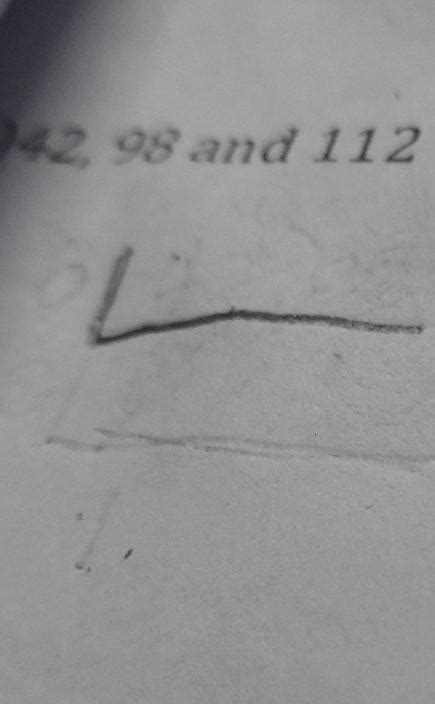 Lcm of 42,98 112 pleas send sum not bkank answer pleas कृपया योग भेजें ...