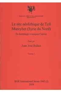 Buy Le Site Neolithique De Tell Mureybet (Syrie Du Nord): En hommage à ...