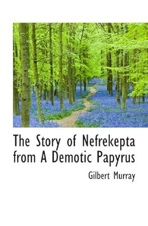 The Story of Nefrekepta from A Demotic Papyrus : Amazon.in: Books
