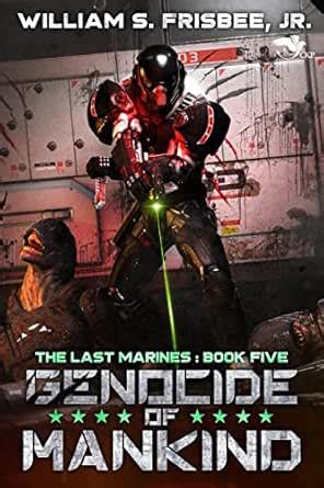 Genocide of Mankind (The Last Marines Book 5) eBook : Frisbee Jr ...