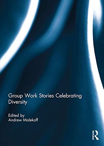 Group Work Stories Celebrating Diversity eBook : Malekoff, Andrew ...