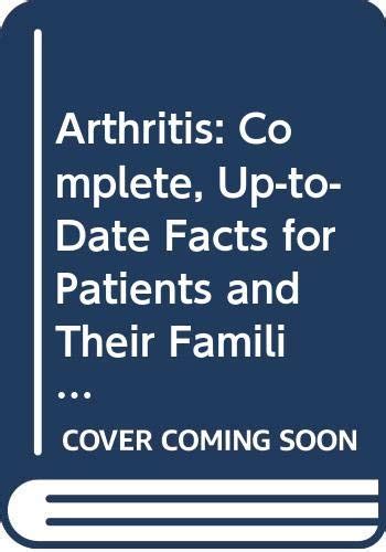 Arthritis: Complete, Up-to-Date Facts for Patients and Their Families ...