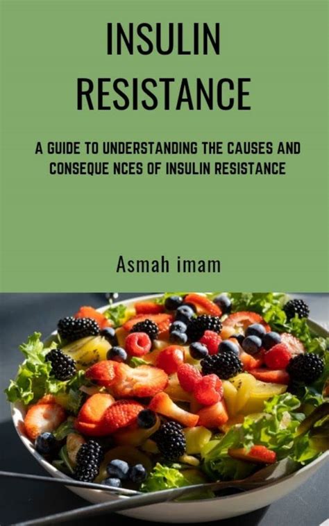 INSULIN RESISTANCE: A guide to understanding the Causes and ...